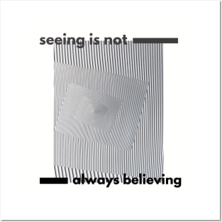 Seeing Is Not Always Believing Posters and Art